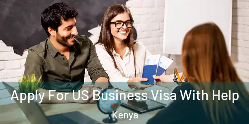  Apply For US Business Visa With Help Kenya