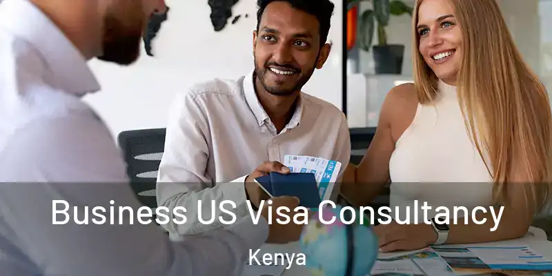 Business US Visa Consultancy Kenya