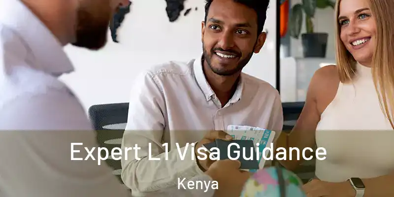Expert L1 Visa Guidance Kenya