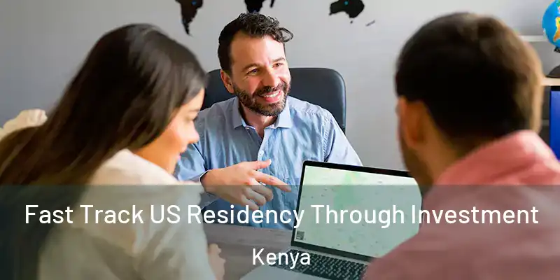 Fast Track US Residency Through Investment Kenya