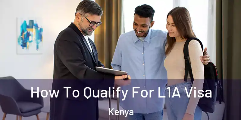  How To Qualify For L1A Visa Kenya
