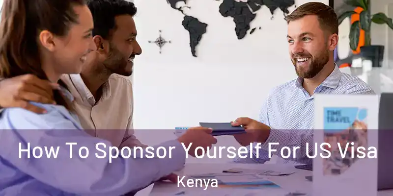 How To Sponsor Yourself For US Visa Kenya