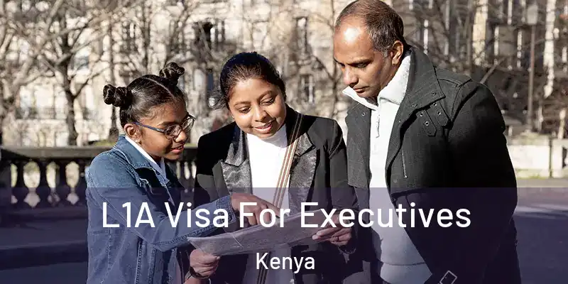 L1A Visa For Executives Kenya