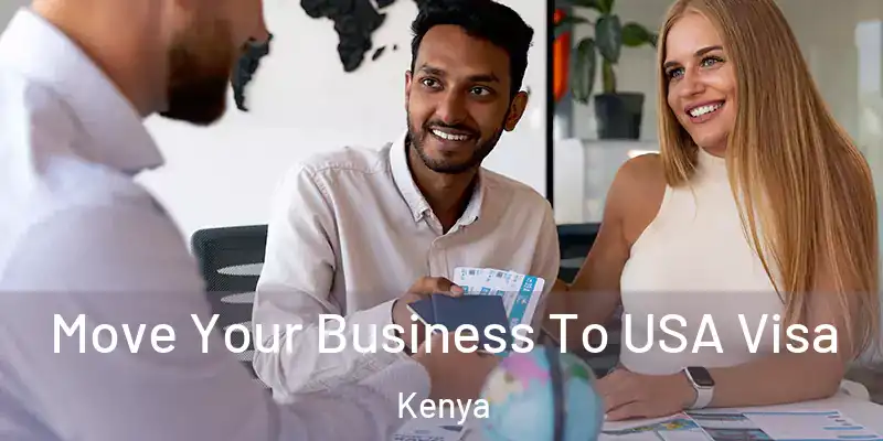 Move Your Business To USA Visa Kenya