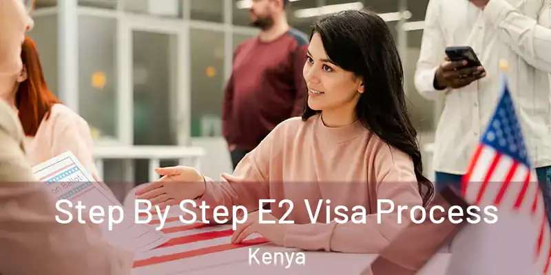  Step By Step E2 Visa Process Kenya