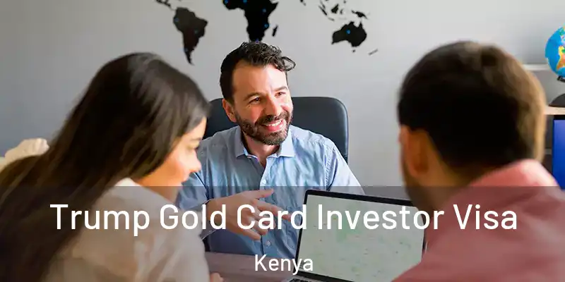  Trump Gold Card Investor Visa Kenya