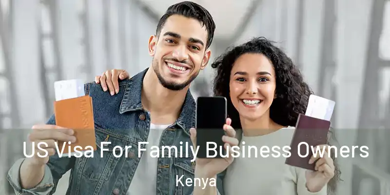  US Visa For Family Business Owners Kenya
