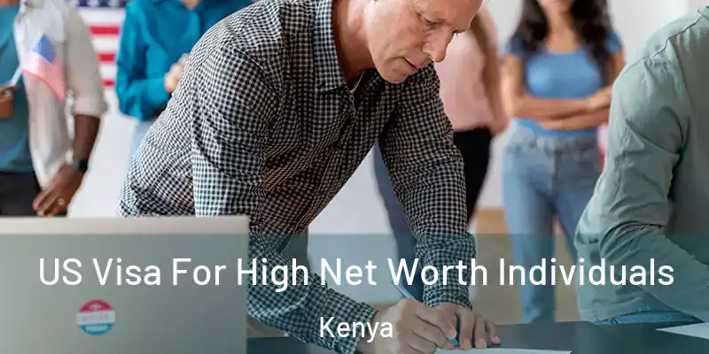 US Visa For High Net Worth Individuals Kenya