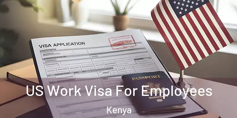 US Work Visa For Employees Kenya